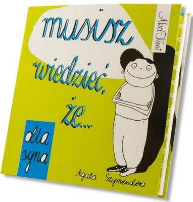 Okładka książki MUSISZ WIEDZIEC ZE DLA SYNA-AKA TIMI