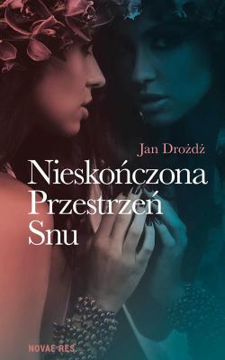 Okładka książki Nieskończona Przestrzeń Snu