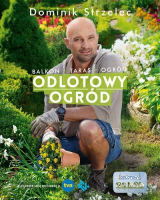 Odlotowy ogród. Autor: Dominik Strzelec. SmakLiter.pl Okładka książki Odlotowy ogród