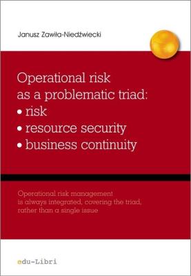 Okładka książki Operational risk as a problematic triad risk resiurce security business continuity