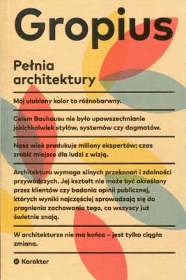 Pełnia architektury. Autor: Walter Gropius. SmakLiter.pl Okładka książki Pełnia architektury