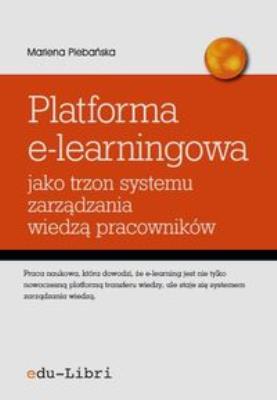 Okładka książki Platforma e-learningowa jako trzon systemu zarządzania wiedzą pracowników