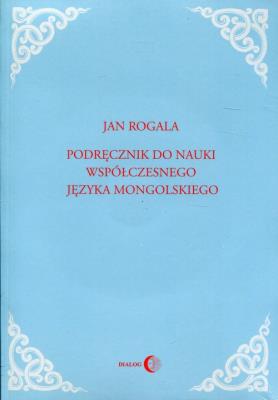Okładka książki Podręcznik do nauki współ. jęz. mongolskiego