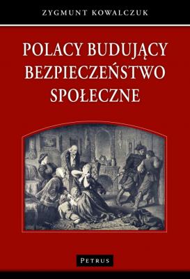 Okładka książki Polacy budujący bezpieczeństwo społeczne