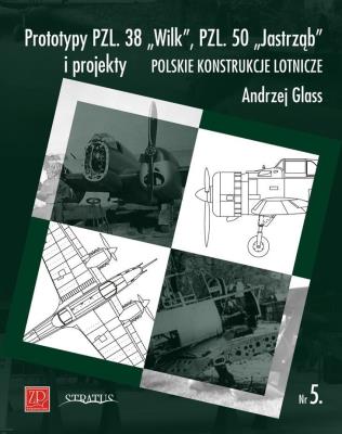 Prototypy PZL. 38 „Wilk”, PZL. 50 „Jastrząb” i projekty. Autor: Andrzej Glass. SmakLiter.pl Okładka książki Prototypy PZL. 38 „Wilk”, PZL. 50 „Jastrząb” i projekty