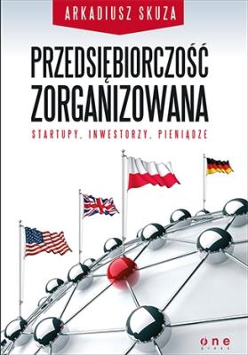 Okładka książki Przedsiębiorczość zorganizowana. Startupy ...