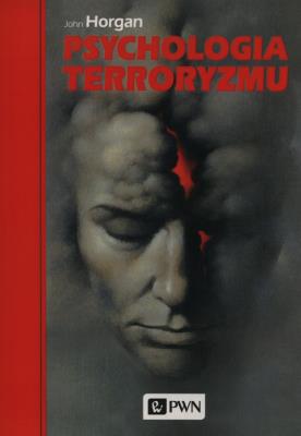 Psychologia terroryzmu. Autor: Horgan John. SmakLiter.pl Okładka książki Psychologia terroryzmu