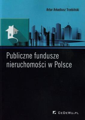 Okładka książki Publiczne fundusze nieruchomości w Polsce