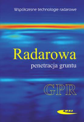 Radarowa penetracja gruntu GPR. Autor: Mateusz Pasternak (red.). SmakLiter.pl Okładka książki Radarowa penetracja gruntu GPR