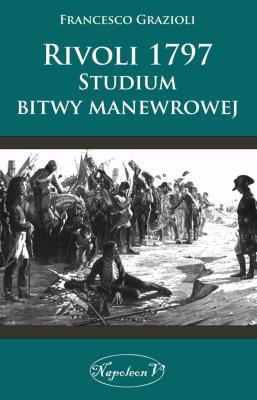 Okładka książki Rivoli 1797. Studium bitwy manewrowej