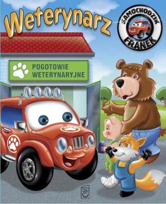 Samochodzik Franek. Weterynarz. Autor: Elżbieta Wójcik     Marta Rydz. SmakLiter.pl Okładka książki Samochodzik Franek. Weterynarz