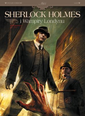 Sherlock Holmes i Wampiry Londynu T.1 Zew krwi. Autor: Sylvain Corduri, Vladimir Krstić. SmakLiter.pl Okładka książki Sherlock Holmes i Wampiry Londynu T.1 Zew krwi