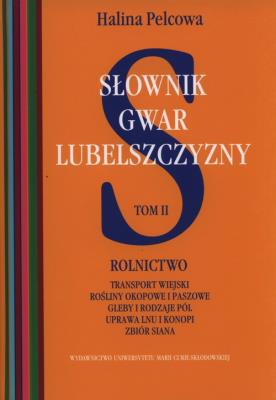 Słownik gwar Lubelszczyzny Tom 2. Autor: Pelcowa Halina. SmakLiter.pl Okładka książki Słownik gwar Lubelszczyzny Tom 2