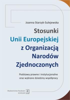 Okładka książki Stosunki Unii Europejskiej Z Organizacją Narodów Zjednoczonych