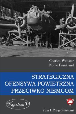 Strategiczna Ofensywa Powietrzna przeciwko Niemcom. Autor: Charles Webster, Noble Frankland. SmakLiter.pl Okładka książki Strategiczna Ofensywa Powietrzna przeciwko Niemcom