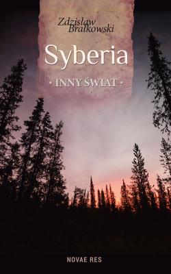 Syberia, inny swiat. Autor: Zdzisław Brałkowski. SmakLiter.pl Okładka książki Syberia, inny swiat