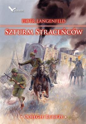 Szturm straceńców. Odległe rubieże. Autor: Piotr Langenfeld. SmakLiter.pl Okładka książki Szturm straceńców. Odległe rubieże