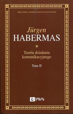 Teoria działania komunikacyjnego Tom 2. Autor: Jurgen Habermas. SmakLiter.pl Okładka książki Teoria działania komunikacyjnego Tom 2