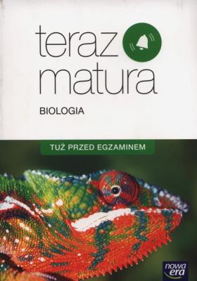 Teraz matura. Biologia. Tuż przed egzaminem NE. Autor: Opracowanie zbiorowe. SmakLiter.pl Okładka książki Teraz matura. Biologia. Tuż przed egzaminem NE