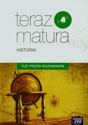 Teraz matura. Historia. Tuż przed egzaminem. ZR. Autor: Klint Paweł. SmakLiter.pl Okładka książki Teraz matura. Historia. Tuż przed egzaminem. ZR