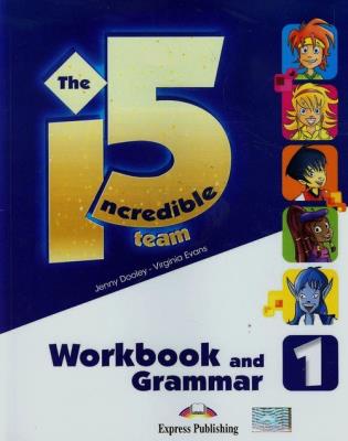 The Incredible 5 Team 1 Workbook and grammar. Autor: Dooley Jenny, Evans Virginia. SmakLiter.pl Okładka książki The Incredible 5 Team 1 Workbook and grammar