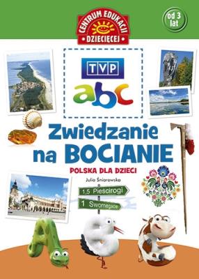 TVP abc. Zwiedzanie na bocianie. Polska dla dzieci. Autor: Opracowanie zbiorowe. SmakLiter.pl Okładka książki TVP abc. Zwiedzanie na bocianie. Polska dla dzieci
