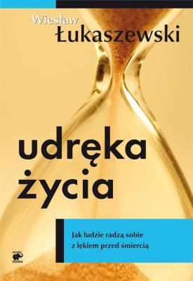 Udręka życia. Autor: Wiesław Łukaszewski. SmakLiter.pl Okładka książki Udręka życia