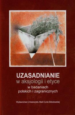 Okładka książki Uzasadnianie w aksjologii i etyce w badaniach polskich i zagranicznych