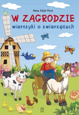 W zagrodzie. Wierszyki o zwierzętach. Autor: Edyk-Psut Anna. SmakLiter.pl Okładka książki W zagrodzie. Wierszyki o zwierzętach