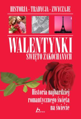 Walentynki. Święto zakochanych TW. Autor: Chmiel Sylwia. SmakLiter.pl Okładka książki Walentynki. Święto zakochanych TW