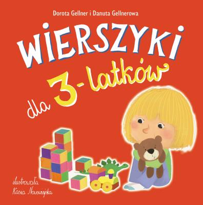 Wierszyki dla 3-latków TW w.2015. Autor: Dorota Gellner, Danuta Gellnerowa. SmakLiter.pl Okładka książki Wierszyki dla 3-latków TW w.2015