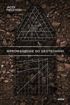Wprowadzenie do geotechniki. Autor: Pieczyrak Jacek. SmakLiter.pl Okładka książki Wprowadzenie do geotechniki