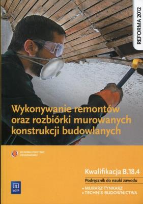 Wykonywanie remontów... Kwal. B.18.4. Autor: Popek Mirosława. SmakLiter.pl Okładka książki Wykonywanie remontów... Kwal. B.18.4