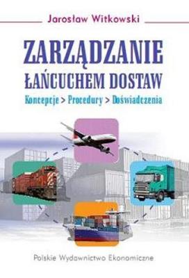 Zarządzanie łańcuchem  dostaw. Autor: Witkowski Jarosław. SmakLiter.pl Okładka książki Zarządzanie łańcuchem  dostaw
