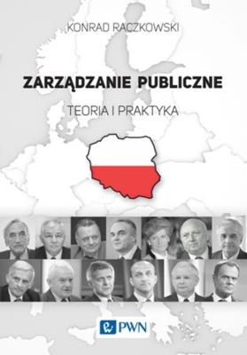 Zarządzanie publiczne. Teoria i praktyka. Autor: Raczkowski Konrad. SmakLiter.pl Okładka książki Zarządzanie publiczne. Teoria i praktyka