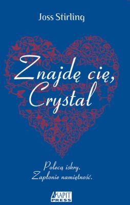 Znajdę cię, Crystal. Autor: Joss Stirlling. SmakLiter.pl Okładka książki Znajdę cię, Crystal