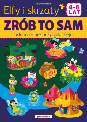 Zrób to sam - Elfy i skrzaty. Składanki. Autor: Zbigniew Dobosz. SmakLiter.pl Okładka książki Zrób to sam - Elfy i skrzaty. Składanki