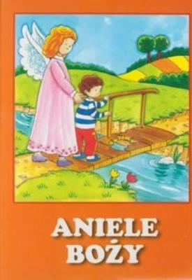 Aniele Boży książeczka pianka. Autor:   Praca zbiorowa. SmakLiter.pl Okładka książki Aniele Boży książeczka pianka