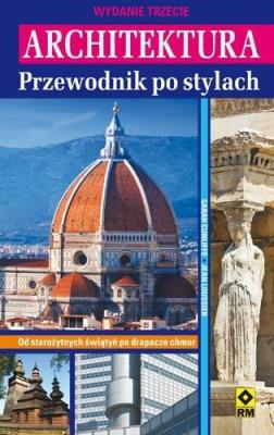 Architektura Przewodnik po stylach. Autor: Cunliffe Sarah, Loussier Jean. SmakLiter.pl Okładka książki Architektura Przewodnik po stylach