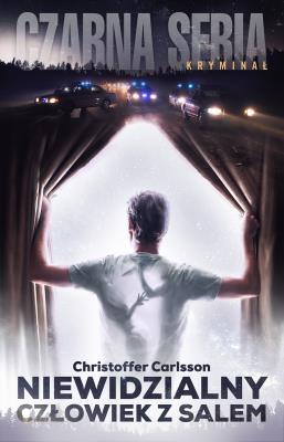 Czarna seria. Niewidzialny człowiek z Salem. Autor: Christoffer Carlsson. SmakLiter.pl Okładka książki Czarna seria. Niewidzialny człowiek z Salem