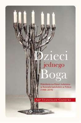 Dzieci jednego Boga. Autor: abp Stanisław Gądecki. SmakLiter.pl Okładka książki Dzieci jednego Boga
