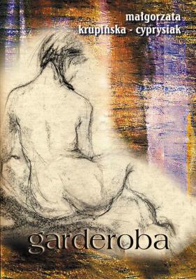 Garderoba. Autor: Krupińska-Cyprysiak Małgorzata. SmakLiter.pl Okładka książki Garderoba