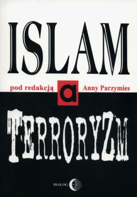 Islam a terroryzm. Wydawca: Wydawnictwo Dialog. SmakLiter.pl Opakowanie Islam a terroryzm