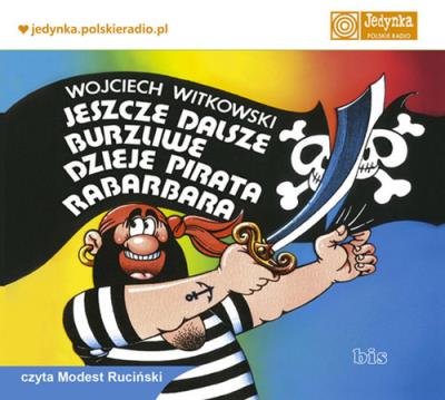 Jeszcze dalsze burzliwe dzieje pirata ...audiobook. Autor: Witkowski Wojciech. SmakLiter.pl Okładka książki Jeszcze dalsze burzliwe dzieje pirata ...audiobook