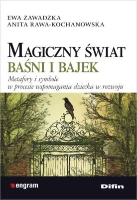 Magiczny świat baśni i bajek. Autor: Rawa-Kochanowska Anita. SmakLiter.pl Okładka książki Magiczny świat baśni i bajek