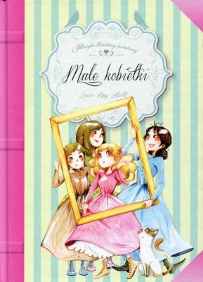 Małe kobietki. Klasyka dla młodzieży (OT). Autor: Alcott Louisa May. SmakLiter.pl Okładka książki Małe kobietki. Klasyka dla młodzieży (OT)