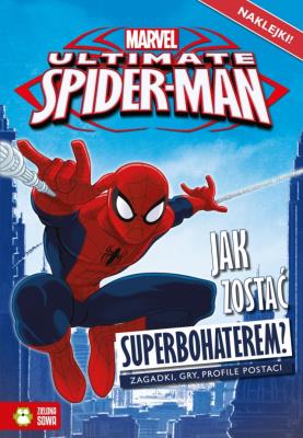 Marvel. Spider-Man - Jak zostać superbohaterem?. Autor: Opracowanie zbiorowe. SmakLiter.pl Okładka książki Marvel. Spider-Man - Jak zostać superbohaterem?