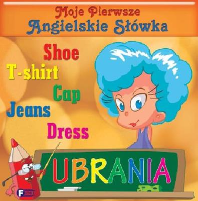 Moje pierwsze ang. słówka. Ubrania. Autor: Studio Fenix. SmakLiter.pl Okładka książki Moje pierwsze ang. słówka. Ubrania