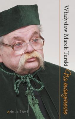 Na marginesie. Autor: Turski Władysław Marek. SmakLiter.pl Okładka książki Na marginesie