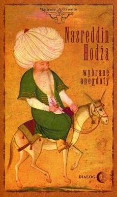 Nasreddin Hodża. Wybrane anegdoty. Autor: Janczewski Janusz. SmakLiter.pl Okładka książki Nasreddin Hodża. Wybrane anegdoty